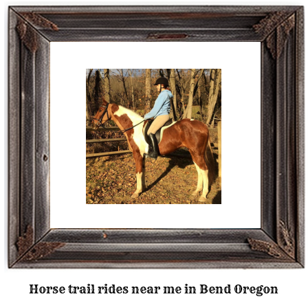 horse trail rides near me in Bend, Oregon